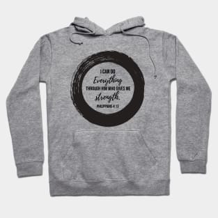 "I can do everything through him who gives me strength" Design Hoodie